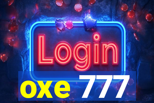 oxe 777